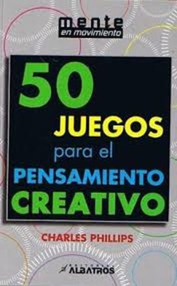 50 JUEGOS PARA EL PENSAMIENTO CREATIVO