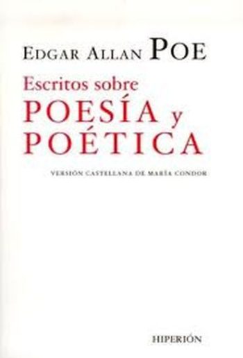 ESCRITOS SOBRE POESIA Y POETICA. Versión castellana de María Condor