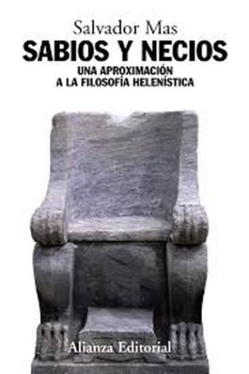 SABIOS Y NECIOS. UNA APROXIMACIÓN A LA FILOSOFIA HELENISTICA
