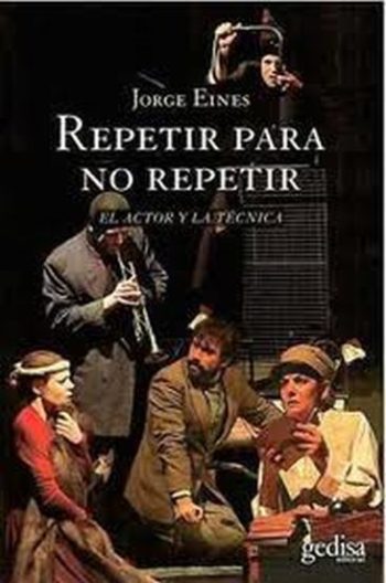 REPETIR PARA NO REPETIR - El actor y la tecnica
