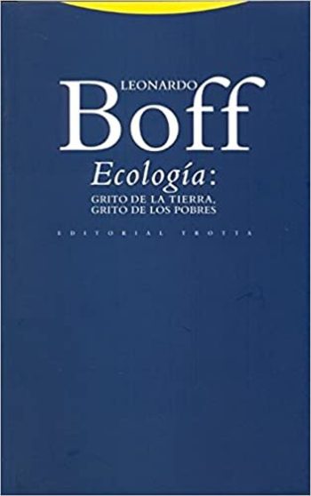 ECOLOGIA. GRITO DE LA TIERRA, GRITO DE LOS POBRES