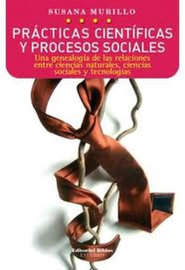 PRACTICAS CIENTIFICAS Y PROCESOS SOCIALES