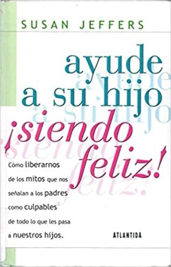 AYUDE A SU HIJO ¡SIENDO FELIZ!