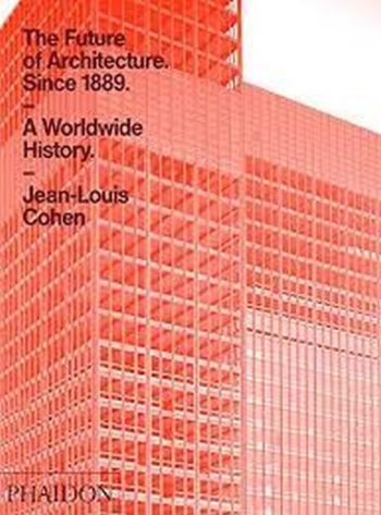 THE FUTURE OF ARCHITECTURE SINCE 1889.