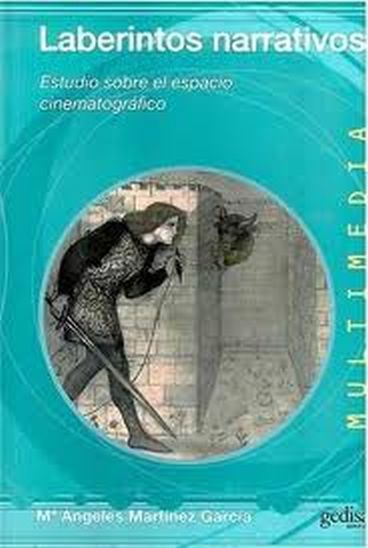 LABERINTOS NARRATIVOS. Estudios sobre el espacio cinematografico