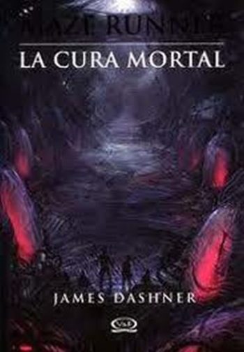 LA CURA MORTAL. Maze Runner III