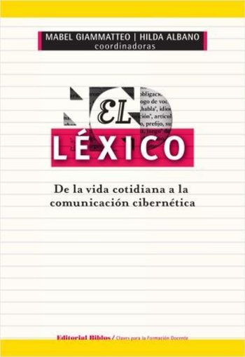 EL LEXICO - De la vida cotidiana a la comunicacion cibernetica