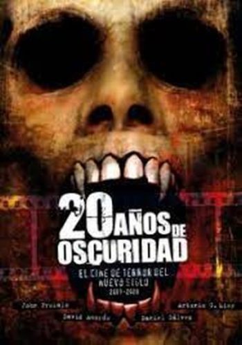 20 AÑOS DE OSCURIDAD - EL CINE DE TERROR DEL NUEVO SIGLO 2001-2020