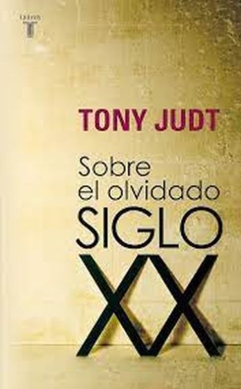 SOBRE EL OLVIDADO SIGLO XX