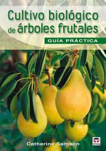 CULTIVO BIOLÓGICO DE ÁRBOLES FRUTALES (GUÍA PRÁCTICA)