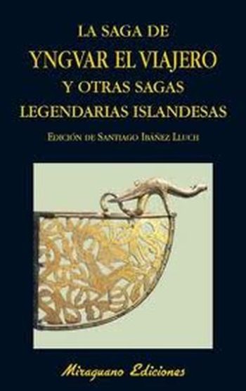 LA SAGA DE YNGVAR EL VIAJERO Y OTRAS SAGAS LEGENDARIAS DE ISLANDIA
