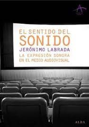 EL SENTIDO DEL SONIDO - La expresión en el medio audiovisual