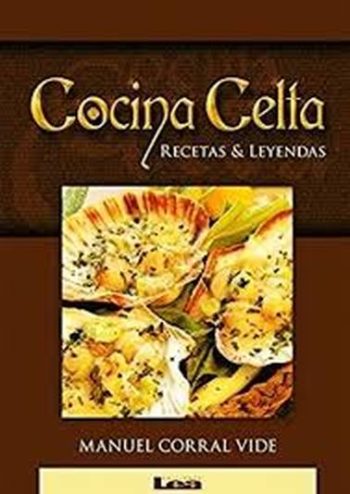 COCINA CELTA - Recetas & leyendas