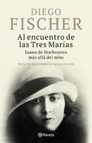 AL ENCUENTRO DE LAS TRES MARÍAS - Juana de Ibarbourou más allá del mito