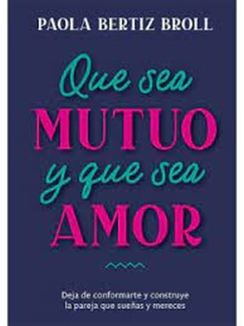 QUE SEA MUTUO Y QUE SEA AMOR