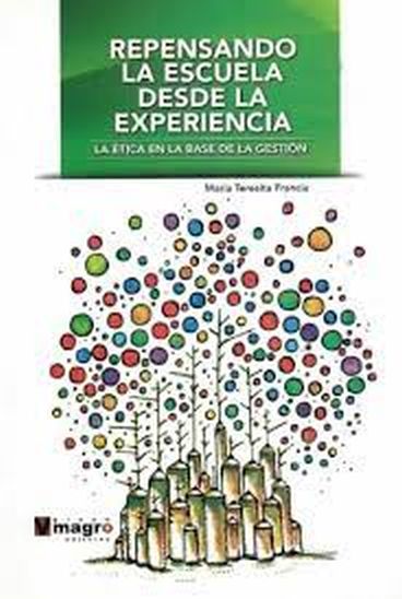 REPENSANDO LA ESCUELA DESDE LA EXPERIENCIA - La ética en la base de la gestión