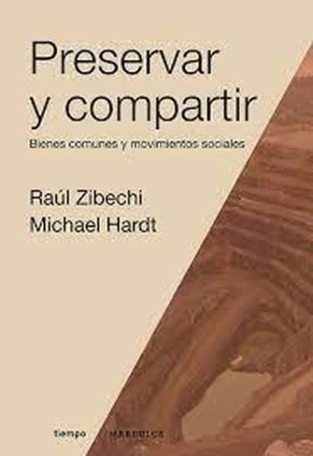 PRESERVAR Y COMPARTIR. Bienes comunes y movimientos sociales
