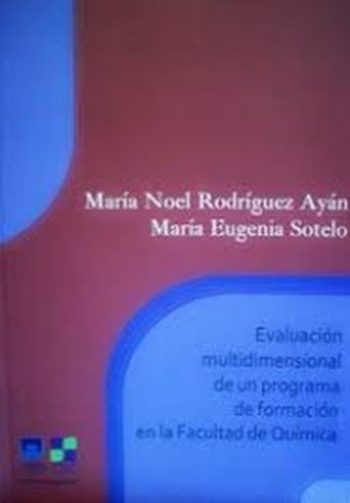 EVALUACION MULTIDIMENSIONAL DE UN PROGRAMA DE FORMACION EN LA FACULTAD DE QUIMICA