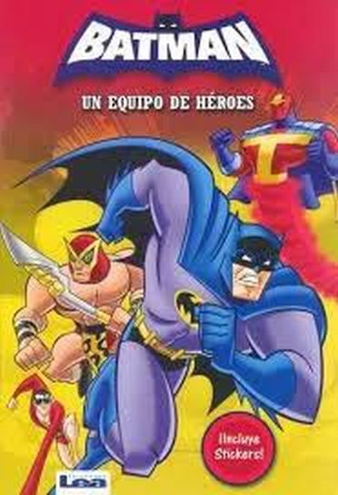 BATMAN - UN EQUIPO DE HEROES - Incluye stickers