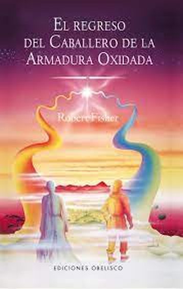 EL REGRESO DEL CABALLERO DE LA ARMADURA OXIDADA