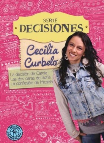 SERIE DECISIONES (La decisión de Camila / Las dos caras de Sofía / La confesión de Micaela)