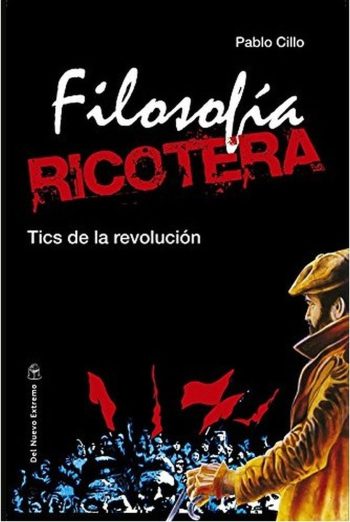 FILOSOFÍA RICOTERA - Tics de la revolución