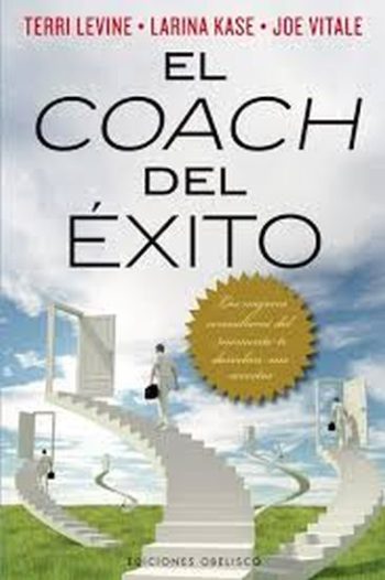 EL COACH DEL ÉXITO - Los mejores consultores del momento te develan sus secretos