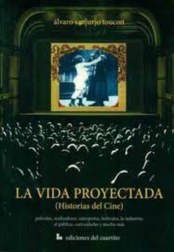 LA VIDA PROYECTADA. Historias del Cine.