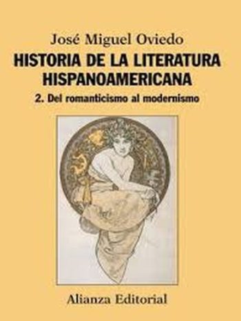 HISTORIA DE LA LITERATURA HISPANOAMERICANA 2 - DEL ROMANTICISMO AL MODERNISMO