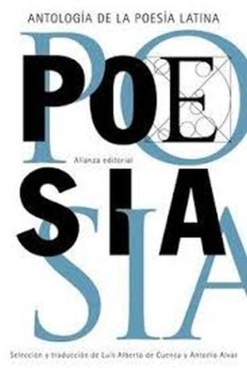 ANTOLOGIA DE LA POESIA LATINA (Comp. Luis Alberto de Cuenta y Antonio Alvar)