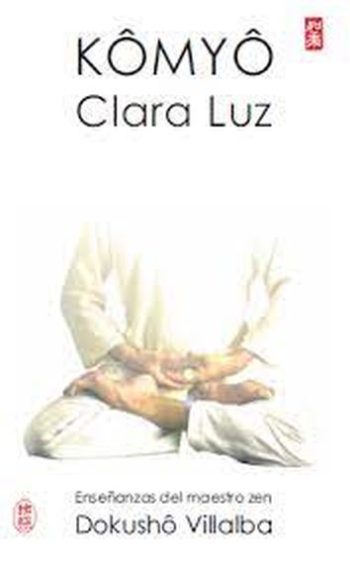 KOMYO - CLARA LUZ - ENSEÑANZAS DEL MAESTRO ZEN