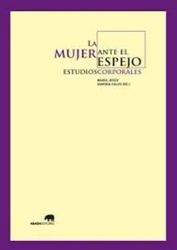 LA MUJER ANTE EL ESPEJO. ESTUDIOS CORPORALES