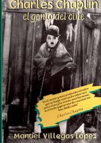 CHARLES CHAPLIN. EL GENIO DEL CINE