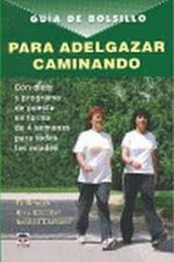 GUÍA DE BOLSILLO PARA ADELGAZAR CAMINANDO - Con dieta y programa de puesta en forma en 4 semanas para todas las edades