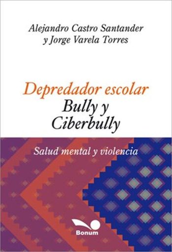 DEPREDADOR ESCOLAR - BULLY Y CIBERBULLY
