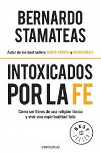 INTOXICADOS POR LA FE