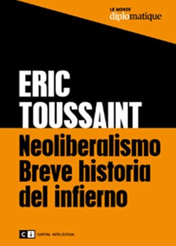 NEOLIBERALISMO - BREVE HISTORIA DEL INFIERNO
