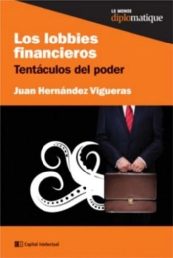LOS LOBBIES FINANCIEROS - TENTACULOS DEL PODER