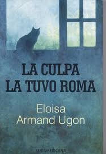LA CULPA LA TUVO ROMA