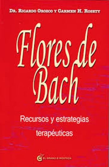 FLORES DE BACH - RECURSOS Y ESTRATEGIAS TERAPÉUTICAS