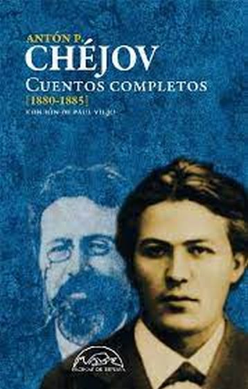 CUENTOS COMPLETOS - ANTÓN CHÉJOV (1880-1885)