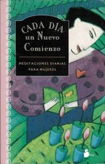 CADA DIA UN NUEVO COMIENZO - MEDITACIONES DIARIAS PARA MUJERES