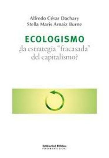 ECOLOGISMO - ¿LA ESTRATEGIA "FRACASADA" DEL CAPITALISMO?
