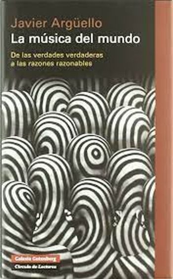 LA MUSICA DEL MUNDO. DE LAS VERDADES VERDADERAS A LAS RAZONES RAZONABLES.