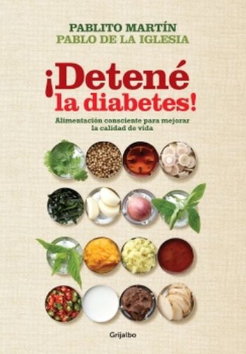 ¡DETENÉ LA DIABETES! - ALIMENTACIÓN CONSCIENTE PARA MEJORAR LA CALIDAD DE VIDA