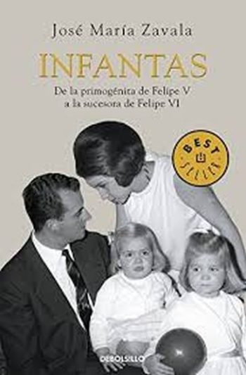 INFANTAS - DE LA PRIMOGENITA DE FELIPE V A LA SUCESORA DE FELIPE VI
