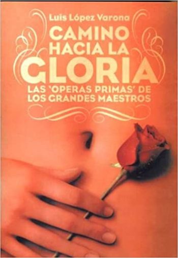 CAMINO HACIA LA GLORIA. LAS ÓPERAS PRIMAS DE LOS GRANDES MAESTROS