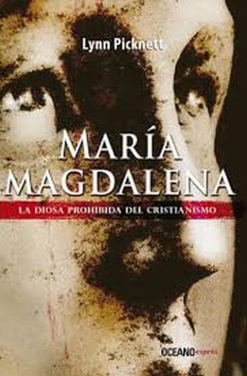 MARIA MAGDALENA - LA DIOSA PROHIBIDA DEL CRISTIANISMO