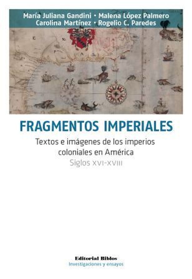 FRAGMENTOS IMPERIALES - TEXTOS E IMAGENES DE LOS IMPERIOS COLONIALES EN AMERICA S. XVI-XVIII
