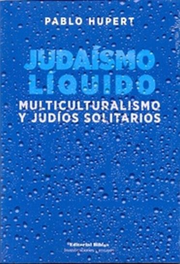 JUDAISMO LIQUIDO - MULTICULTURALISMO Y JUDIOS SOLITARIOS